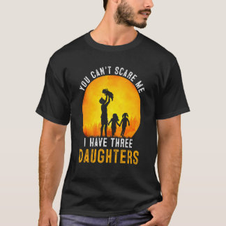 Camiseta No Puedes Asustarme Tengo Tres Hijas Retro Papá