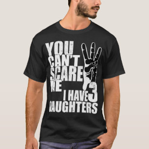 Camiseta No puedes asustarme Tengo tres hijas vintage