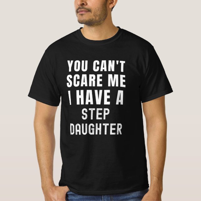 Camiseta No puedes asustarme, tengo una hija a paso (Anverso)