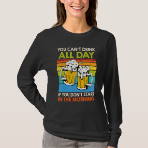 Camiseta No puedes beber cerveza todo el día bebedor de cer