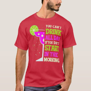 Camiseta No puedes beber todo el día Fu de las mujeres Marg