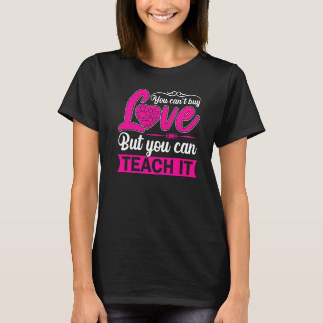 Camiseta No Puedes Comprar Amor Pero Puedes Enseñarlo Teatr (Anverso)