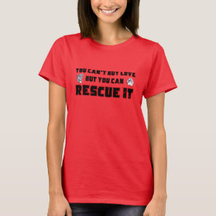 Camiseta No puedes comprar el amor pero puedes rescatarlo