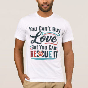 Camiseta No Puedes Comprar el Amor Pero Puedes Rescatarlo –