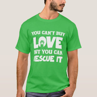 Camiseta No puedes comprar el amor pero puedes rescatarlo c