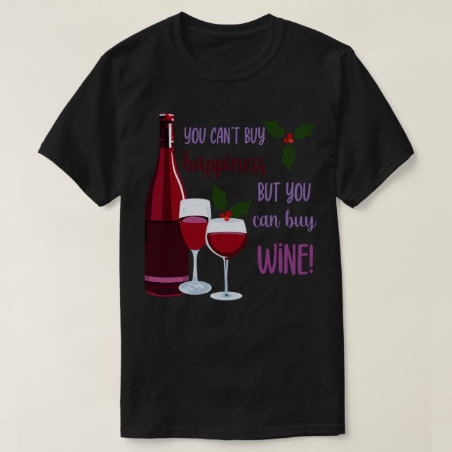 Camiseta No puedes comprar felicidad comprar vino (Diseño del anverso)