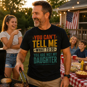 Camiseta No Puedes Decirme Qué Hacer Funny Dad Daughter