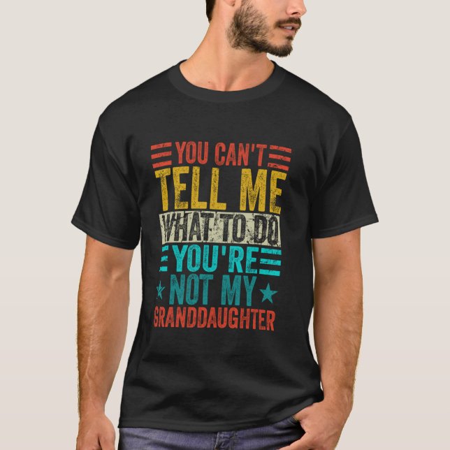 Camiseta No puedes decirme qué hacer, no eres mi abuela (Anverso)