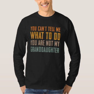 Camiseta No puedes decirme qué hacer no eres mi abuelo