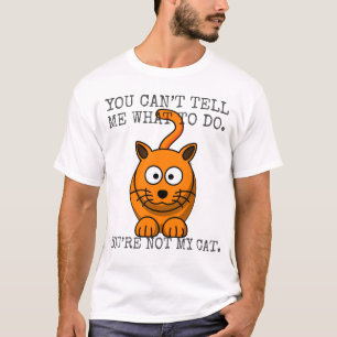 Camiseta No puedes decirme qué hacer, no eres mi gato.