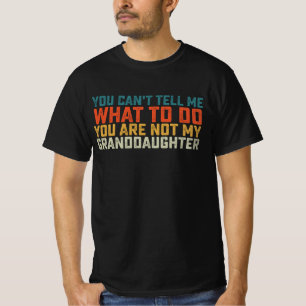 Camiseta No puedes decirme qué hacer, no eres mi nieta