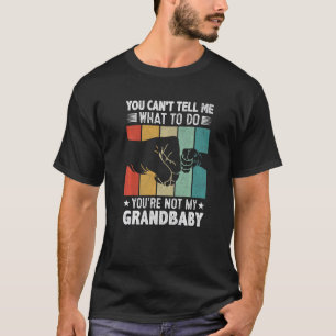 Camiseta No puedes decirme qué hacer No eres mi nieto