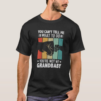 Camiseta No puedes decirme qué hacer No eres mi nieto