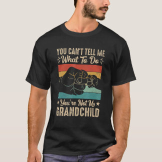 Camiseta No puedes decirme qué hacer No eres mi nieto