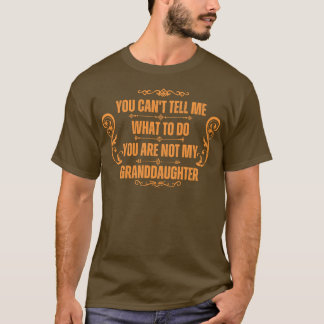 Camiseta No Puedes Decirme Qué Hacer, No Es Mi Abuelo