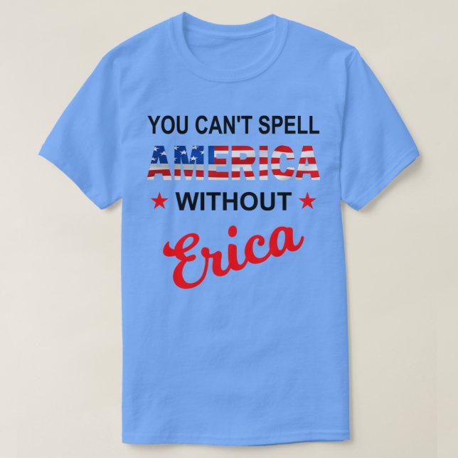 Camiseta No puedes deletrear a Estados Unidos sin Erica Fun (Diseño del anverso)