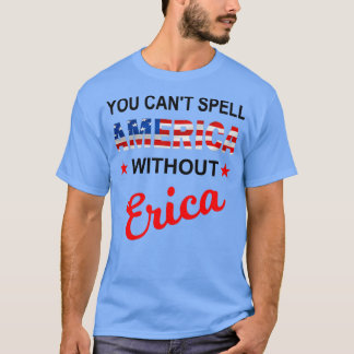 Camiseta No puedes deletrear a Estados Unidos sin Erica Fun