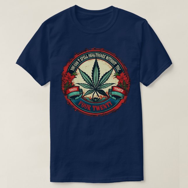 Camiseta No puedes deletrear salud sin THC (Diseño del anverso)