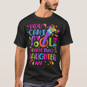 Camiseta No puedes engañarme, tengo dos hijas de un día de 