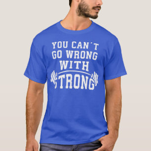 Camiseta No puedes equivocarte con el poderoso gimnasio Bar