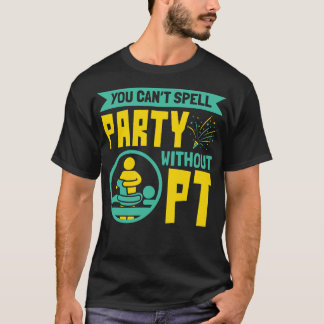 Camiseta No puedes escribir fiesta sin TF Terapia Física