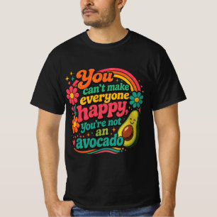 Camiseta No Puedes Hacer Feliz a Todos, No Eres un Aguacate