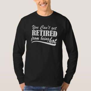 Camiseta No Puedes Jubilarte De Ser Feliz Jubilación Feliz