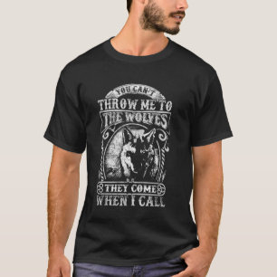 Camiseta No puedes lanzarme a los lobos, vienen cuando los