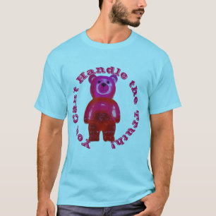 Camiseta ¡No puedes manejar la verdad! Giant Gummy Bear