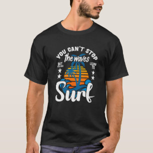 Camiseta No puedes parar las olas pero puedes aprender a su