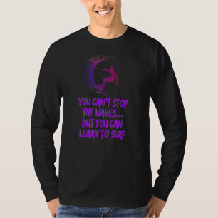 Camiseta No puedes parar las olas pero puedes aprender a su