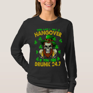 Camiseta No puedes recibir una resaca si estás borracho 247