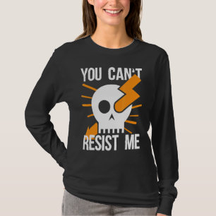 Camiseta No puedes resistirme a mí por el eléctrico
