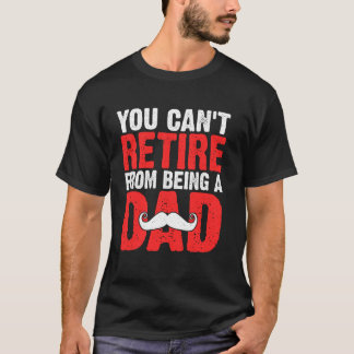 Camiseta No puedes retirarte de ser papá