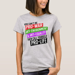 CAMISETA NO PUEDES SER PRO-GUERRA Y PRO-VIDA