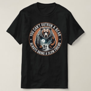 Camiseta No Puedes Superar a un Oso Siempre Trae a un Amigo