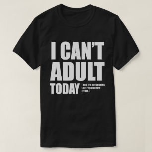 Camiseta No puedo adulto hoy