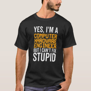 Camiseta No puedo arreglar el estúpido - divertido motor de
