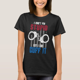 Camiseta No puedo arreglar estupideces, pero puedo esposarl