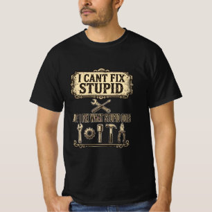 Camiseta No Puedo Arreglar Estúpido Pero Arreglo Lo Que Est