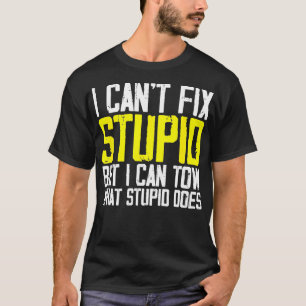 Camiseta No Puedo Arreglar Estúpido Pero Puedo Armarlo Con 