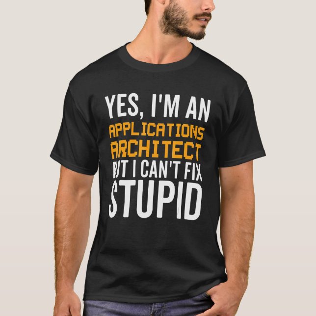 Camiseta No puedo arreglar lo estúpido - Funny Applications (Anverso)