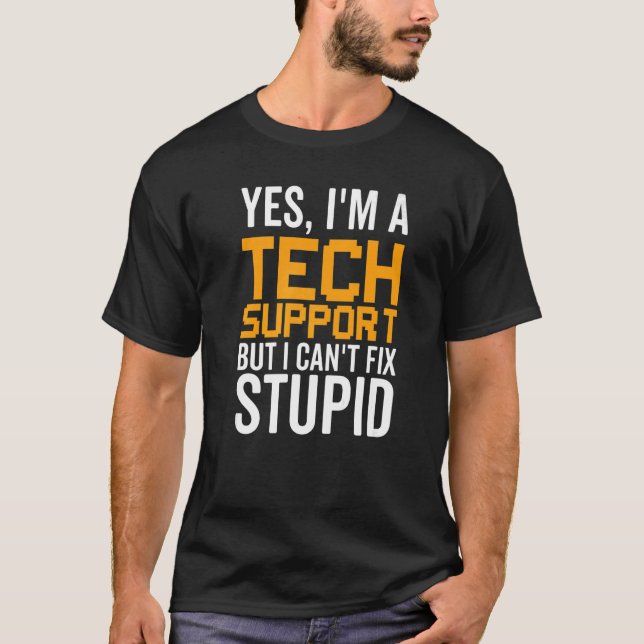 Camiseta No puedo arreglar lo estúpido - Funny Tech Support (Anverso)