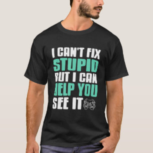 Camiseta No puedo arreglar lo estúpido pero puedo ayudarte