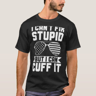 Camiseta No puedo arreglar lo estúpido, pero puedo cortar c