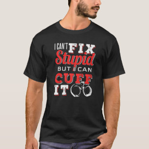 Camiseta No puedo arreglar lo estúpido, pero puedo cortarlo