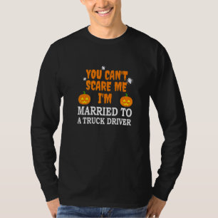 Camiseta No puedo asustarme de casarme con un camionero Sca
