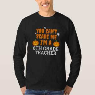 Camiseta No puedo asustarme soy profesora de sexto grado Sc