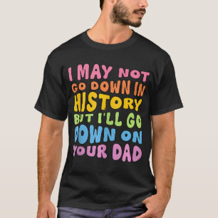 Camiseta No Puedo Bajar En La Historia, Pero Voy A Bajar.