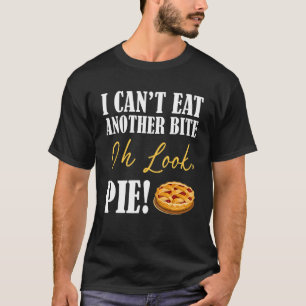 Camiseta No puedo comer otra cometa Oh Look Pie Cake Thanks